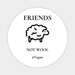 Friends Not Wool Magnet